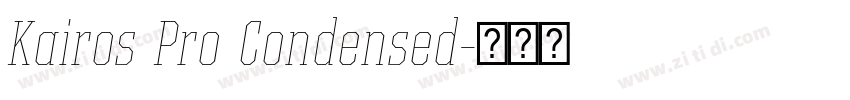 Kairos Pro Condensed字体转换 Kairos Pro Condensed字体转换